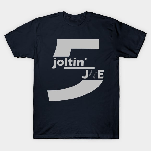 Joe DiMaggio Joltin' Joe T-Shirt by Pastime Pros